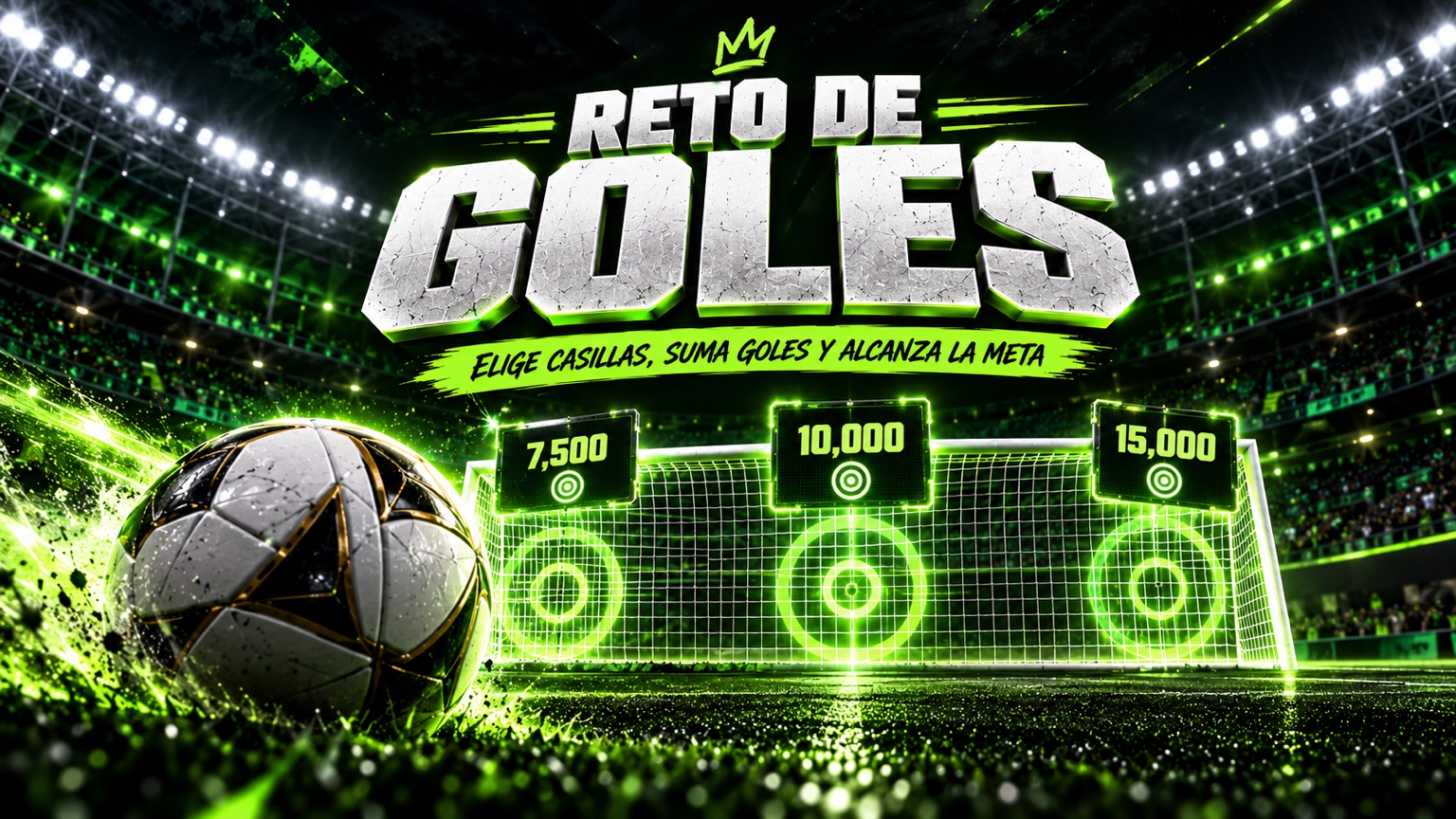 Reto de goles · 7,500, 10,000 o 15,000 goles